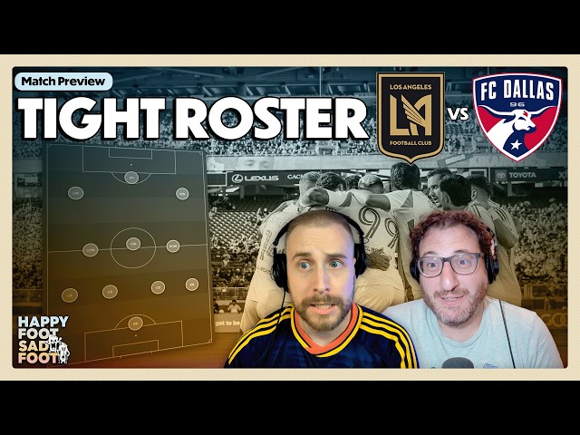 LAFC vs FC Dallas Preview: International Break Chaos, Tight Table, and the Texas Curse