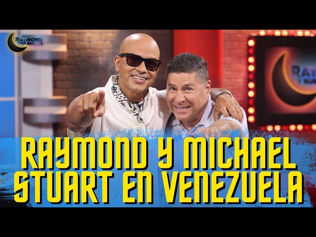 Raymond y Michael Stuart juntos en Venezuela | Raymond Y Sus Amigos | 1 septiembre 2026
