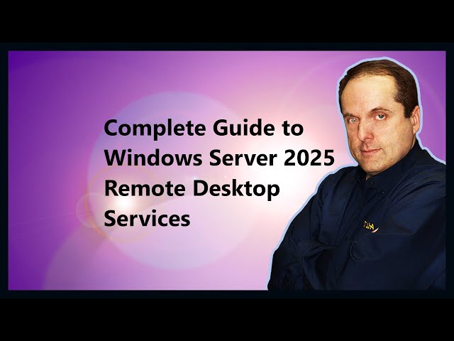 Complete Guide to Windows Server 2025 Remote Desktop Services