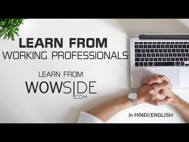 Learn from Working Professionals | WOWSIDE | Introduction
