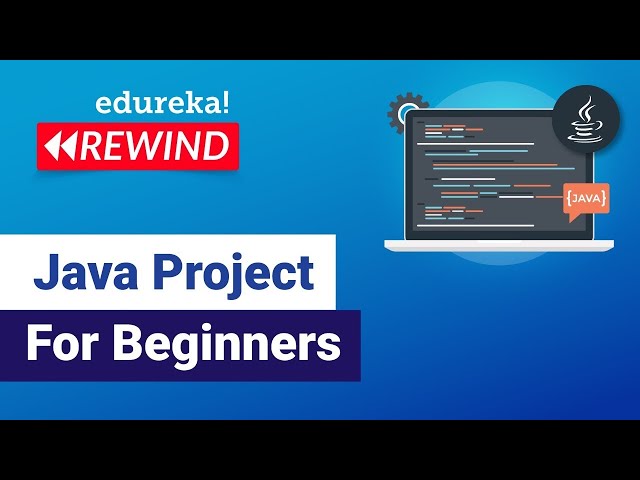 Java project for beginners | Java Open Source Projects | Java  Training | Edureka Rewind