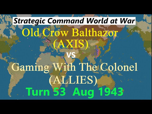 Strategic Command World at War Turn 53 (Axis) Aug 1943 OCB vs GWTC