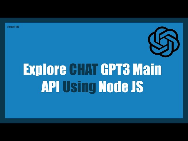 ChatGPT API Tutorial | ChatGPT3 API Tutorial | ChatGPT Using Node JS | ChatGPT3 Core Functionality