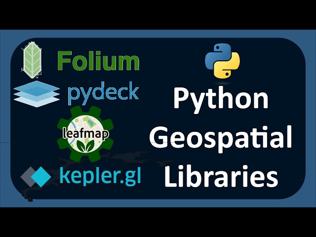 Python Geospatial Viz Libraries | Folium, Leafmap, Pydeck & Kepler.gl
