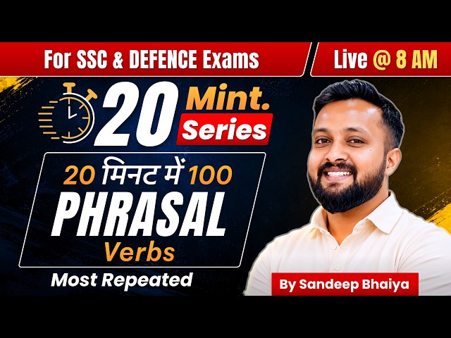 20 Minutes, 100 Phrasal Verbs! | Most Repeated in SSC & Defence Exams | By Sandeep Bhaiya