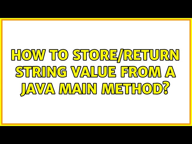 How to store/return string value from a java main method?