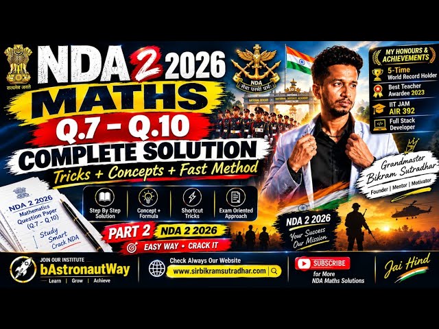❤️🏆 NDA 2 2026 Mathematics Q.7–Q.10 | Complete Solution | Tricks  | Grandmaster Bikram Sutradhar #yt