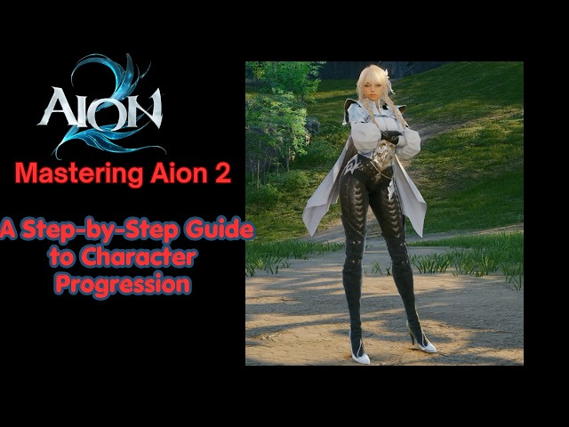 AION2 - A Step-by-Step Guide for  character progression