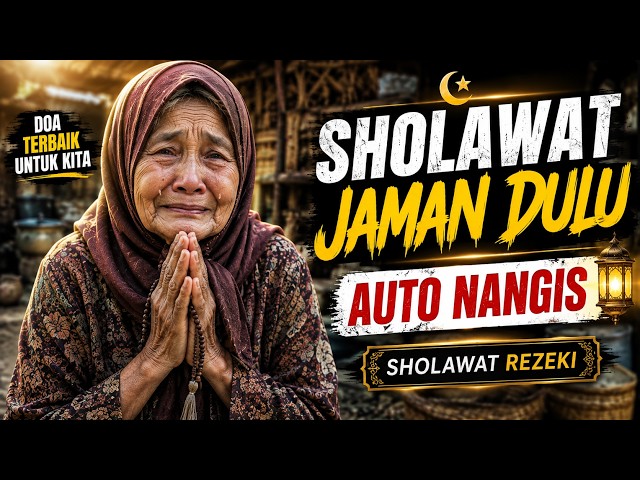 SHOLAWAT BURDAH PENARIK REZEKI PALING DAHSYAT, Sholawat Nabi Muhammad SAW, SHOLAWAT JAMAN DULU MERDU