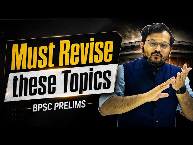 Must Revise These Topics Before Exam | BPSC CONCEPT WALLAH | 