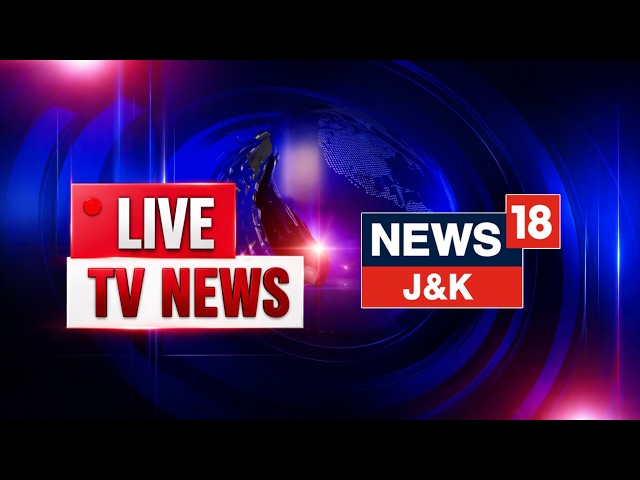 News18 J&K 🔴 LIVE TV  | Jammu Kashmir TOP News | Omar Abdullah | Iran vs America War Update