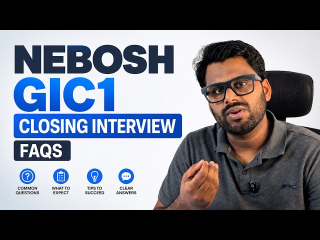 NEBOSH IG1 Closing Interview FAQs | Common Questions Answered
