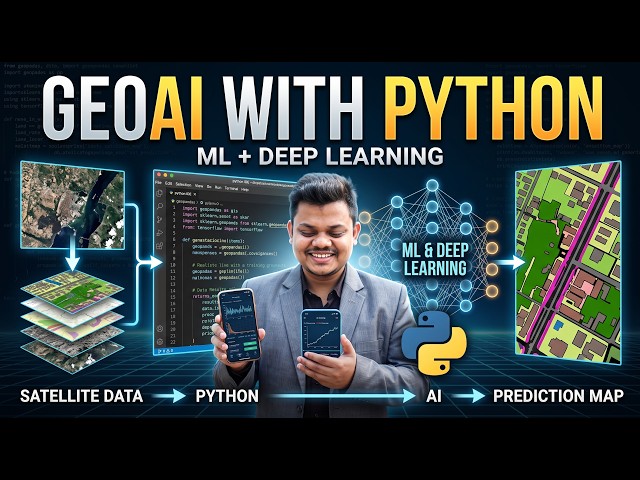 GeoAI with Python | Geospatial AI, Machine Learning, and Deep Learning Tutorial