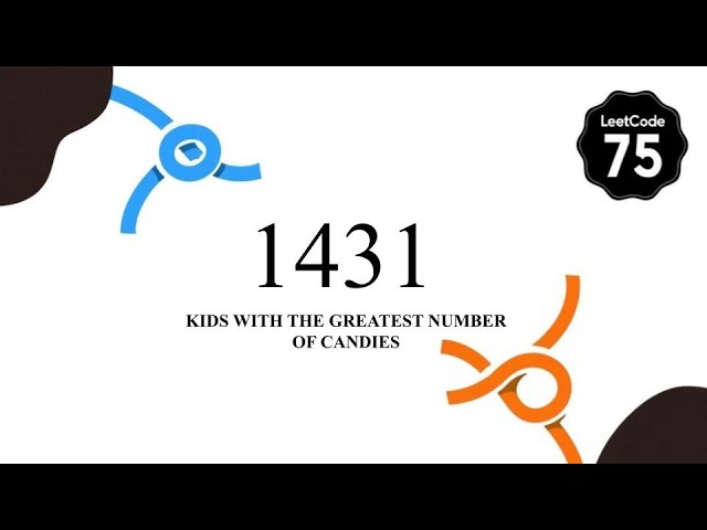 Kids with the Greatest Number of Candies | LeetCode 75 – Problem 3 | Easy Explanation