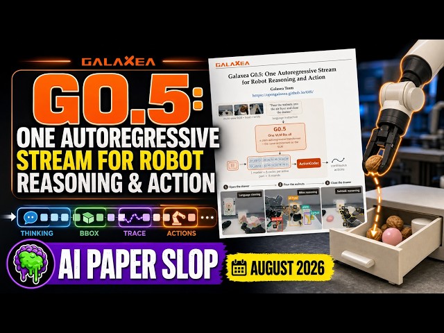 G0.5: One Autoregressive Stream for Robot Reasoning and Action (Aug 2026)