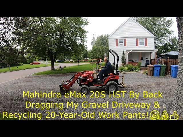 Mahindra eMax 20S HST By Back Dragging My Gravel Driveway & Recycling 20 Year Old Work Pants!🧐👌👍