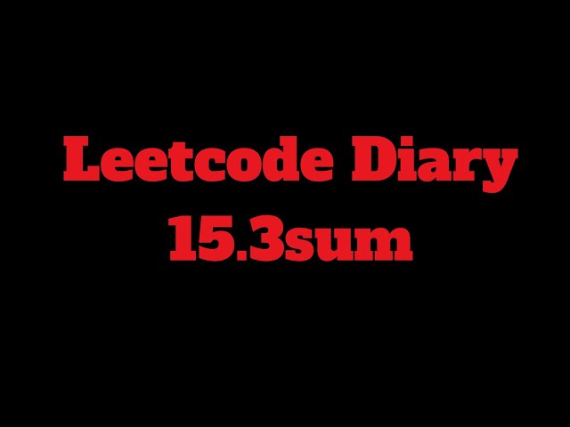 Leetcode Diary 15.3sum