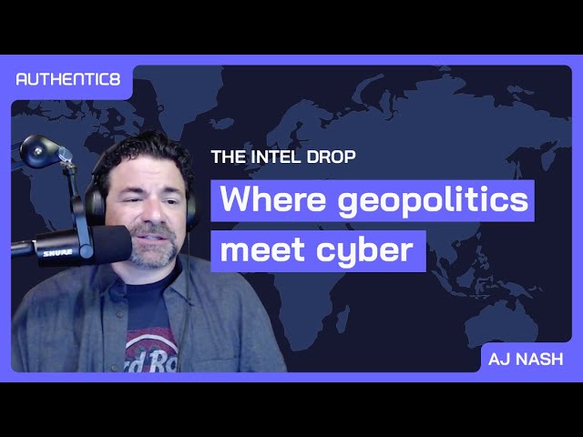 The Intel Drop | Where geopolitics meet cyber