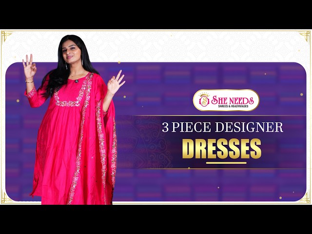 3 Piece Designer Dresses Collection | Stylish Top Bottom Dupatta Sets | She Needs Saree World