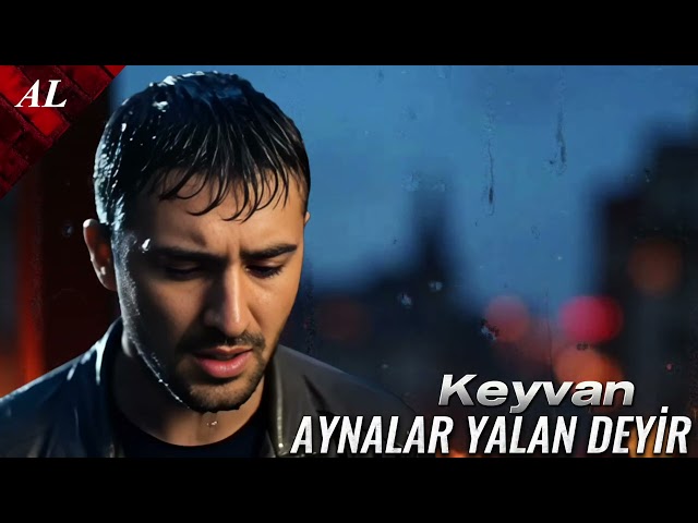 Keyvan - Aynalar Yalan Deyir 2025 En Yeni Yığma Mahnılar