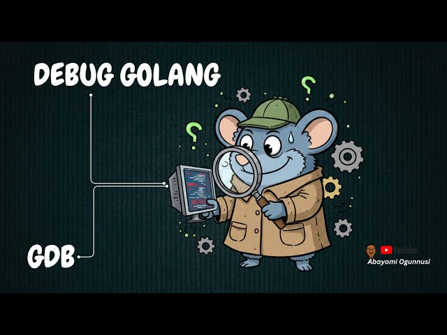GDB Practical Guide: Debug Go Programs Like a Pro (Breakpoints, Watchpoints & TUI)