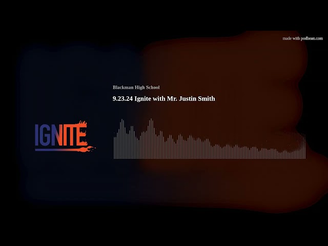 9.23.24 Ignite with Mr. Justin Smith
