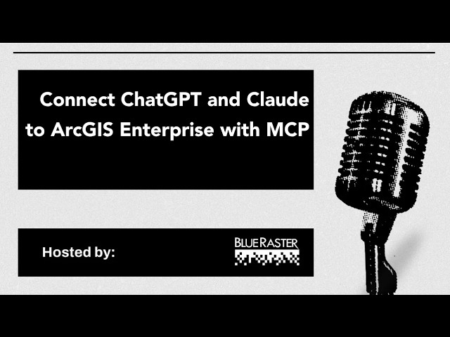 Connect ChatGPT and Claude to ArcGIS Enterprise with MCP (Live Demo)