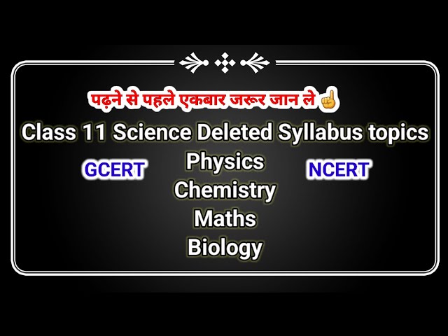 Class 11 Deleted Syllabus 2023 - 24 || Science || Physics | Chemistry | Maths | Biology