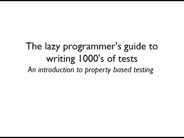 The lazy programmer's guide to writing thousands of tests - Scott Wlaschin