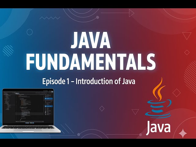 Java Fundamentals Tutorial for Beginners | Episode 1 | Introduction to Java Programming