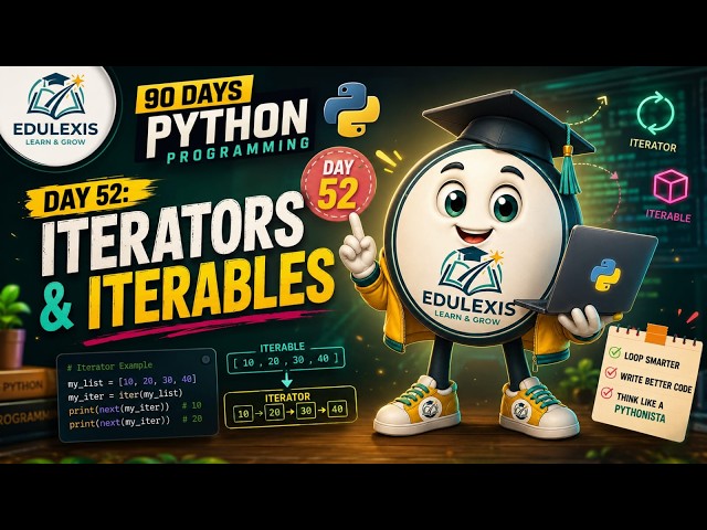 Day 52 : Iterators & Iterables Explained with Examples | Edulexis |