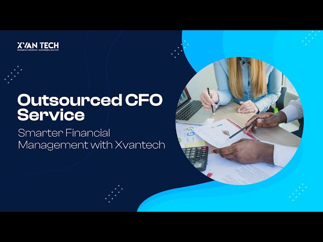 Why Your Business Needs an Outsourced CFO | Save Time, Grow Faster | XvanTech USA