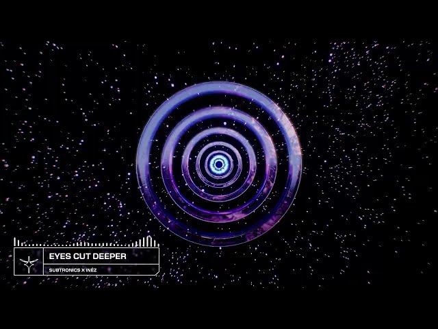 Subtronics x Inéz - Eyes Cut Deeper