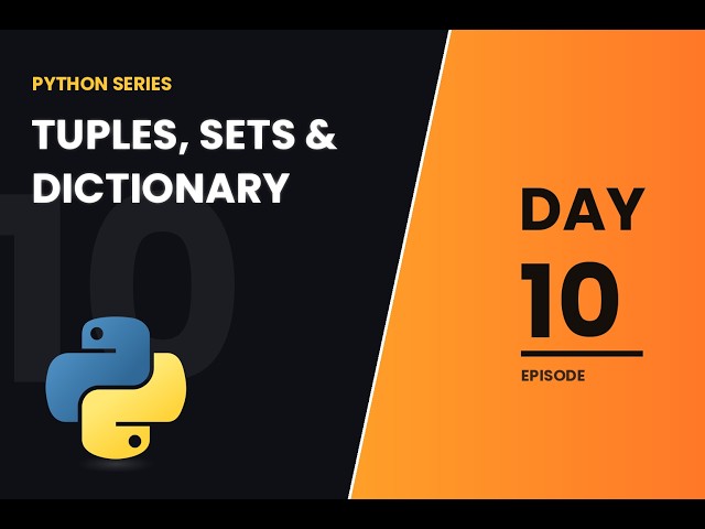 Day 9 | Tuple , Sets & Dictionaries Explained | Python Full Course |