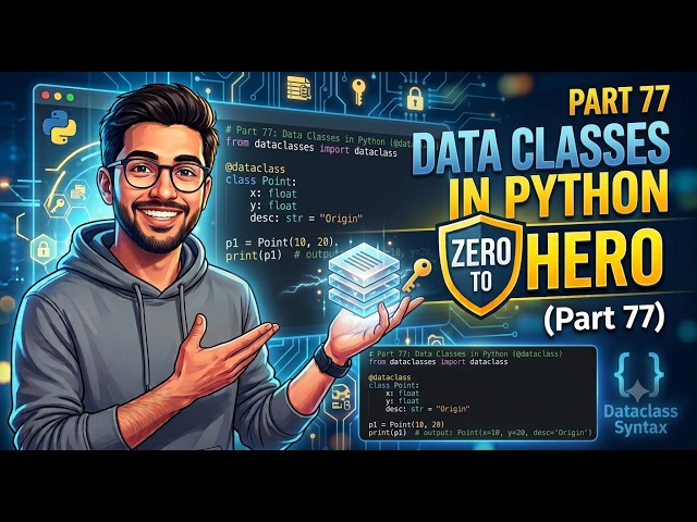 Data classes in Python | Zero to Hero (Part 77)