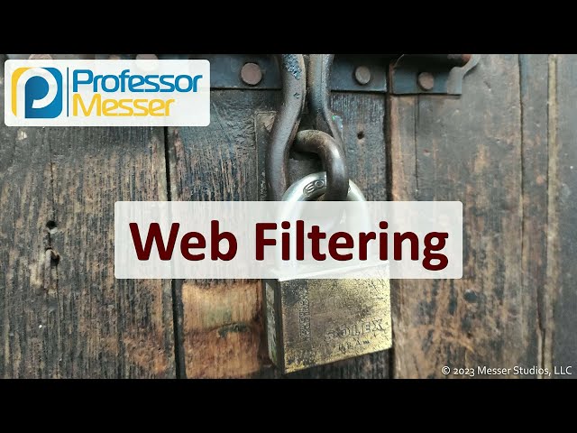 Web Filtering - CompTIA Security+ SY0-701 - 4.5