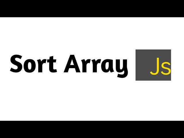 Sorting an Array in javascript Using a For Loop | Easy Tutorial for Beginners
