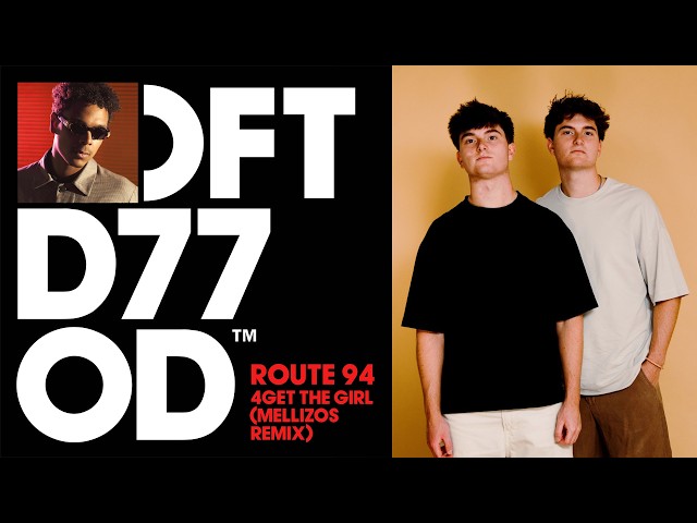 Route 94 - 4Get The Girl (Mellizos Remix)