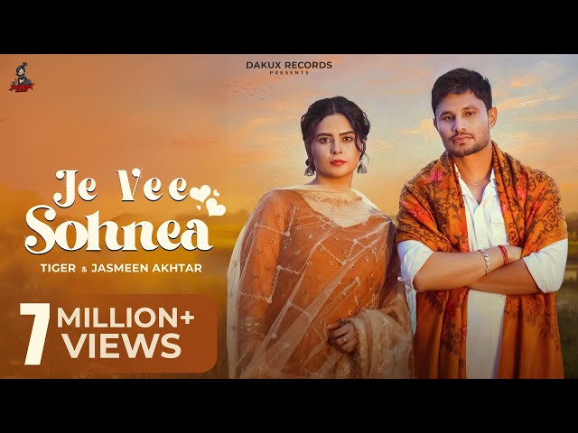 Je Vee Sohnea(Full Video)Tiger|Jasmeen Akhtar |SinghJeet |Kulshan Sandhu|Navkiran|New Punjabi Songs