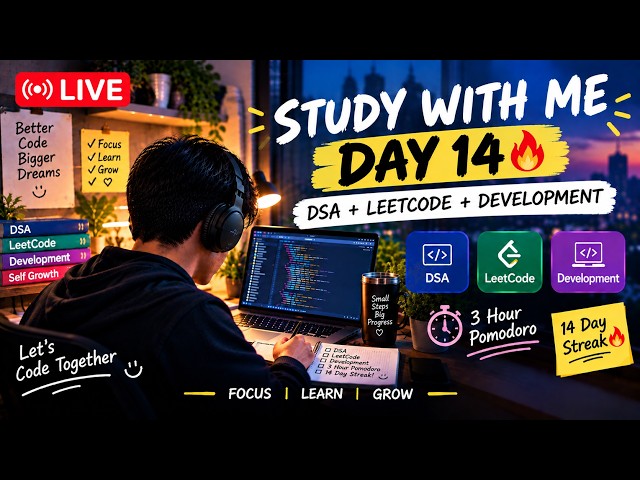 🔴 LIVE | Study With Me Day 14 📚 | DSA + LeetCode + Development | 3 Hour Pomodoro 🔥 | 14 Days Strong!