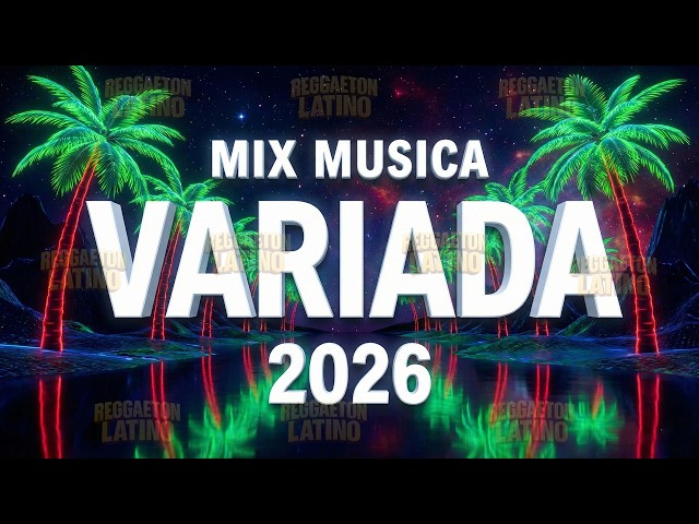 Mix Variado De Todo Un Poco 2026 🔅 Canciones Variadas Del Verano 2026 🔅 Mix Musica Variada 2026