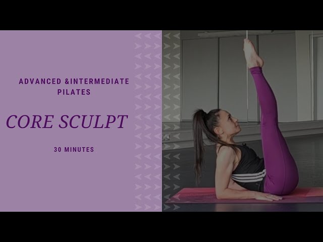 30 mins CORE SCULPT ~ Intermediate and Advanced Pilates ~ Matwork 