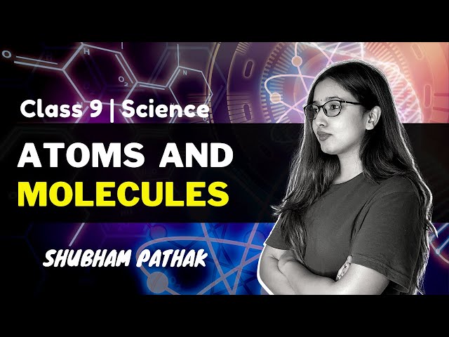 Atoms and Molecules Full Chapter | Class 9 Science Chapter 3 | Shubham Pathak