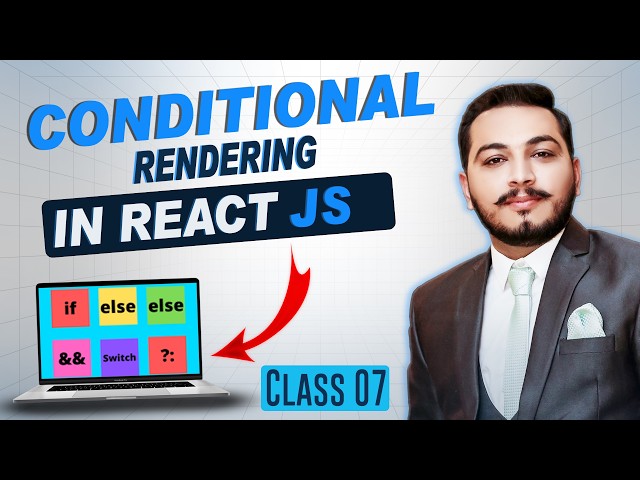 Conditional Rendering in React JS | if else, Ternary Operator & && Explained | React Course Urdu