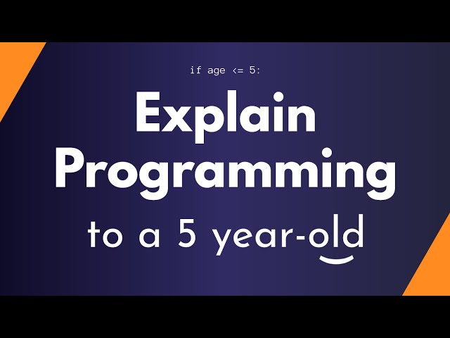 Explain Programming To A 5 Year-old