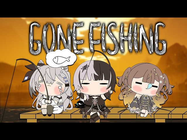 Fish fear me but women want me 【GONE Fishing】