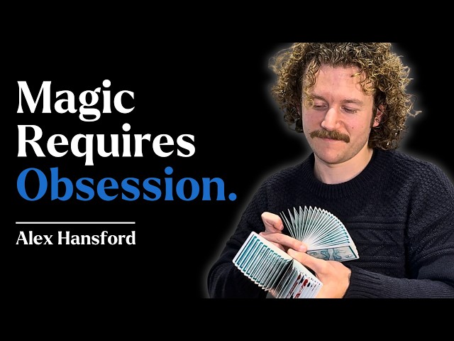 Inside The Mind Of A World-Class Magician - Alex Hansford