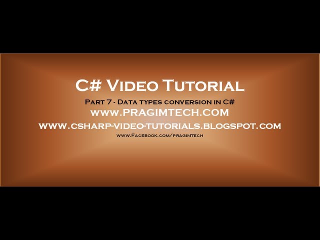 Part 7   C# Tutorial   Datatypes conversion