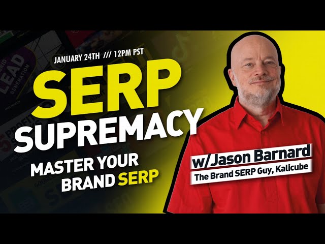 SERP Supremacy: Master Your Brand SERP | Jason Barnard | The SEO Lounge | IMG Courses