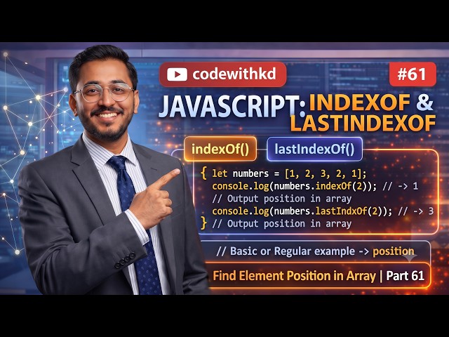 JavaScript Array indexOf & lastIndexOf Methods Explained | Find Element Position in Array | Part 61
